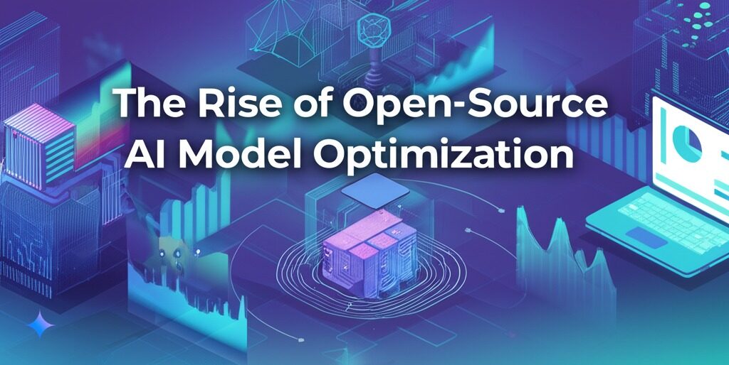 The Rise of Open-Source AI Model Optimization